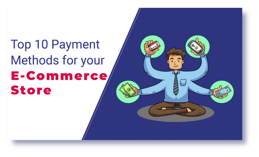 Top 10 Payment Methods for your E-Commerce Store