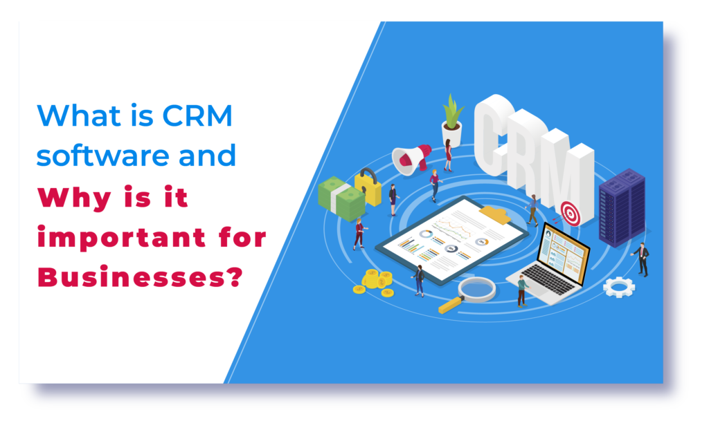 What is CRM software and why is it important for Businesses?