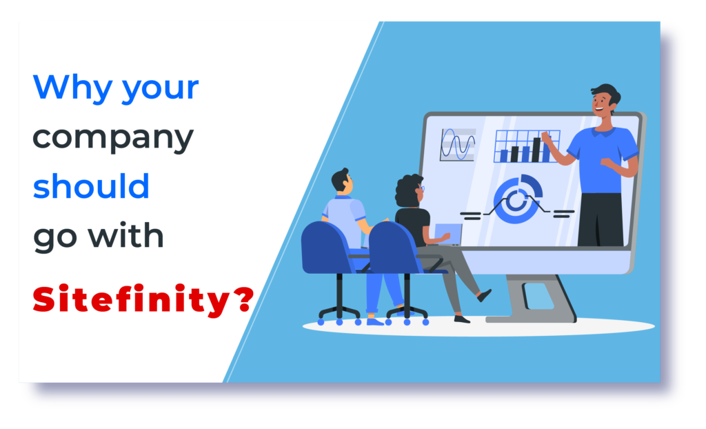 Why your company should go with Sitefinity?