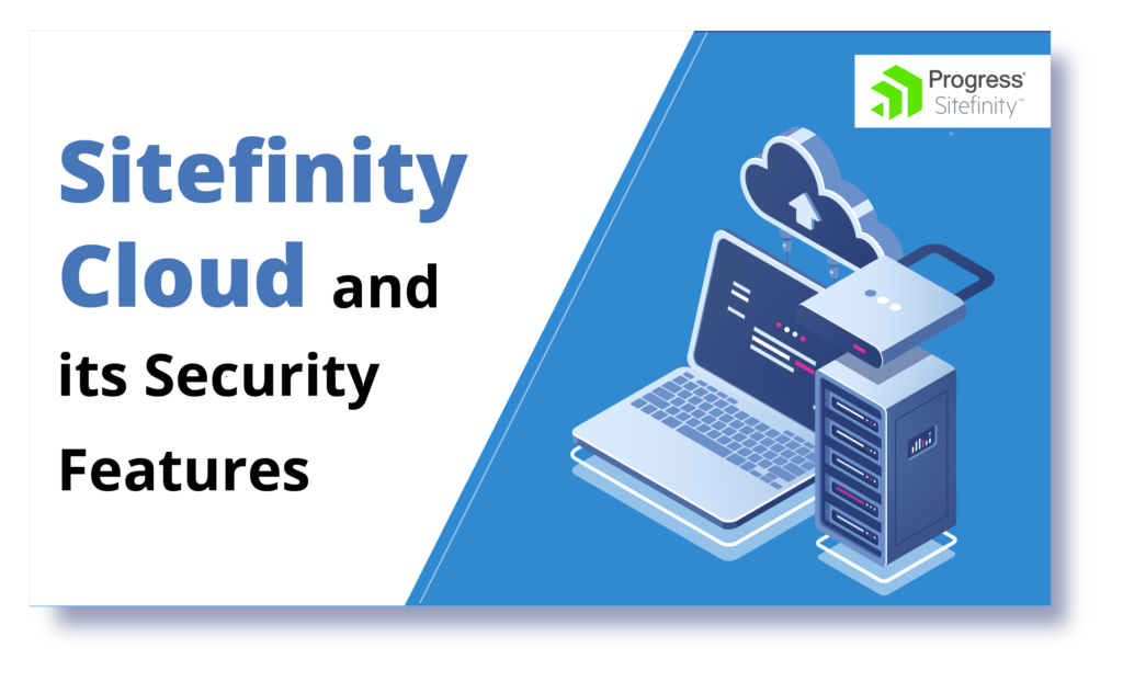 Sitefinity Cloud and its Security Features