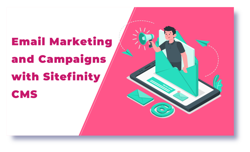 Email Marketing and Campaigns with Sitefinity CMS