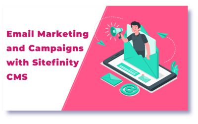 Email Marketing and Campaigns with Sitefinity CMS