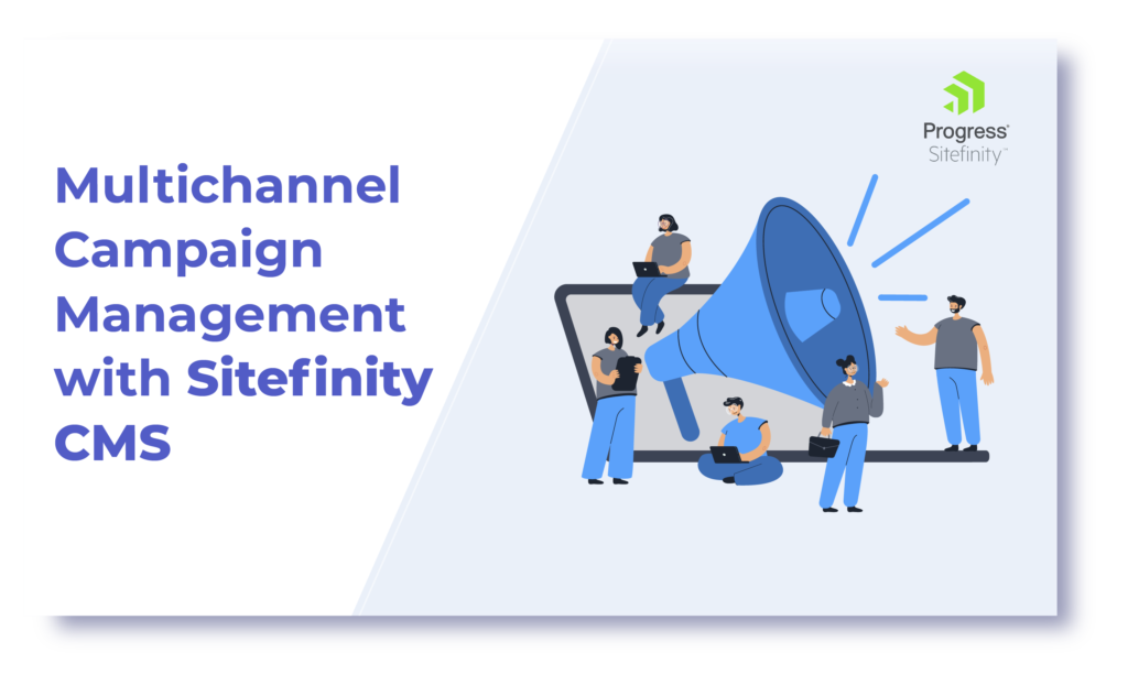 What does Sitefinity offer for Multichannel Campaign?