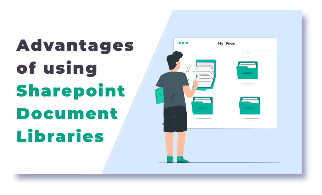 Advantages of using Sharepoint Document Libraries